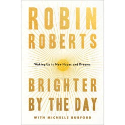 Brighter By The Day: Waking Up To New Hopes And Dreams